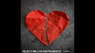 Reject me love instruments