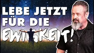 EIN LEBEN FÜR DIE EWIGKEIT (Geschaffen für Größeres! – Teil 7 mit Karl Michael Pilsl)