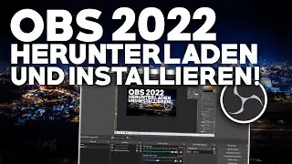 [2024] OBS Studio: HERUNTERLADEN und INSTALLIEREN! | + Einstellungen | Deutsches Tutorial