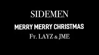 Sidemen - Merry Merry Christmas Ft  Jme & LayZ (Official Lyrics)