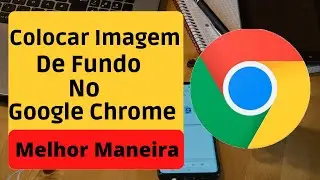 Como Colocar Uma Imagem De Fundo No Google Chrome