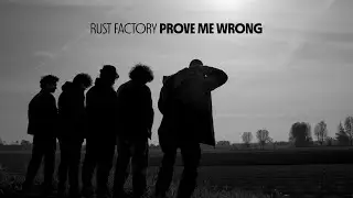 Rust Factory - Prove Me Wrong (Lyric Video)