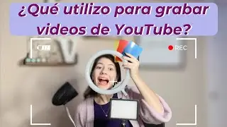 MI EQUIPO, para GRABAR videos de YOUTUBE 📽️