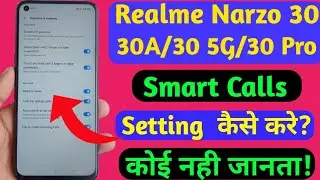 Realme Narzo 30/30 5G/30A/30 Pro Smart Call Settings// Realme Narzo 30 Series Smart call settings