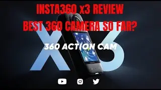 INSTA360 x3 REVIEW BEST 360 CAMERA SO FAR?