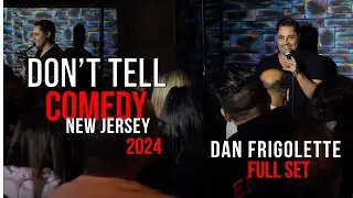 Dan Frigolette | Don't Tell Comedy | FULL SET | New Jersey