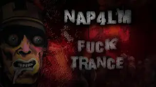 NAP4LM - F*CK TRANCE [Terror]