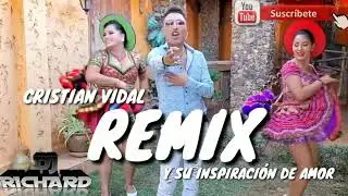 Mi corazón | CRISTIAN VIDAL Y SU INSPIRACIÓN DE AMOR | SALAY 2020 | REMIX ✖ DJ RICHARD