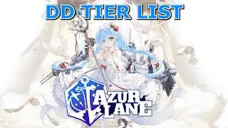 [Azur Lane] Destroyers Tier List