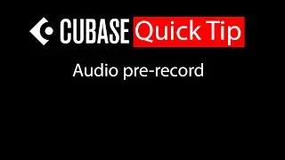031 Cubase quick tip - Audio pre-record