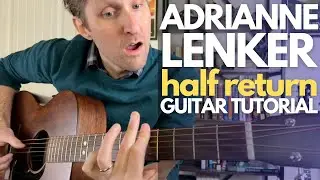 half return by Adrianne Lenker Guitar Tutorial - Guitar Lessons with Stuart!