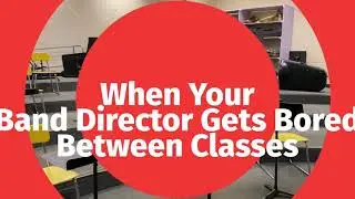 Band Director Bored Between Classes