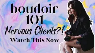 Boudoir Photography Tips | How To Make Sure Your Client Isn't Nervous For Their Photoshoot