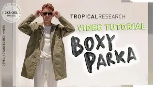 how to make the * BOXY PARKA * long version with Hood - detailed TUTORIAL
