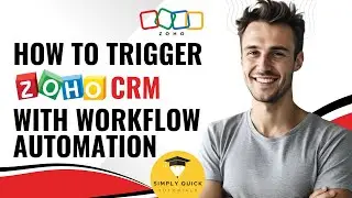 How to Trigger Zoho CRM Workflow Automation 2025 Simply Quick Tutorial