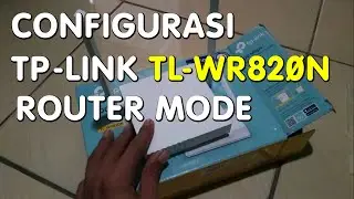 Cara Seting Router TP-LINK TL-WR820N (Configuration Router Mode )