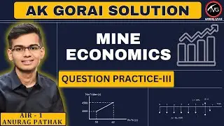 Question Solutions (3) | Mine Economics | AK Gorai Solution | By Anurag Sir | Mining Gyan