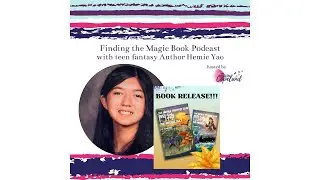 Free Book Bonus Interview with Teen Author Hemie Yao