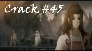 [Crack #45] Mo Dao Zu Shi