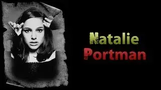 Как Менялась Натали Портман (Natalie Portman)