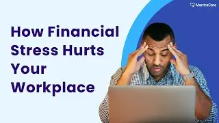 STOP Financial Stress from Ruining Your Workplace! || HR Tips || Mantra Care