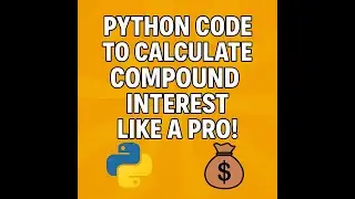 Python Code to Calculate Compound Interest Like a Pro!