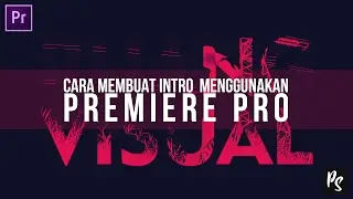Quick Tutorial | Premiere Pro - Cara Membuat Intro (Bahasa Indonesia)