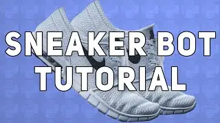 Tutorial: How to make a sneaker bot