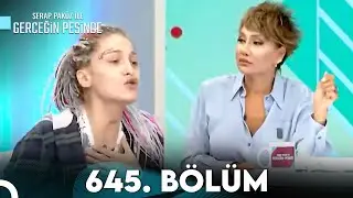 Gerçeğin Peşinde 645. Bölüm
