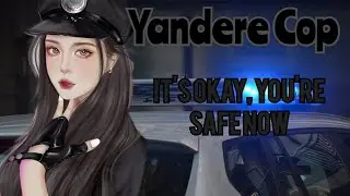 Saved by a Yandere Cop (F4A) (ASMR) (Yandere)