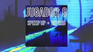Jugador 9 (Slowed + Reverb)