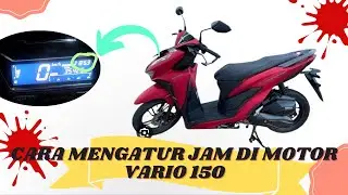 Cara Mengatur Jam di Motor Vario 150 Tahun 2024