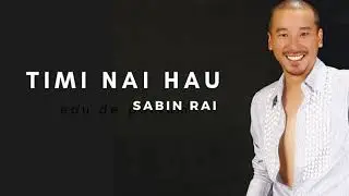 Timi Nai Hau - Sabin Rai (Lyrics) 🎵