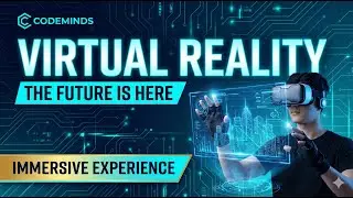 Vertual Reality | CodeMinds