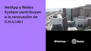 NetApp y Redes System contribuyen a la renovación de C.H.U.I.M.I.