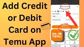 How to Add Credit or Debit Card on Temu Shopping App