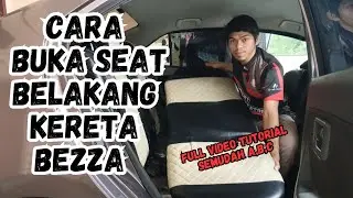 Cara buka seat belakang kereta produa Bezza l FULL VIDEO