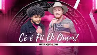 CÊ É FII DI QUEM? - HENRIQUE E DUI - AO VIVO NO CORETO