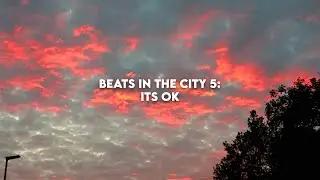 Beats In The City 5: It´s ok