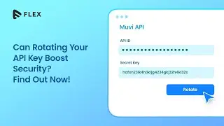 Secure Your API with Muvi Flex's API Secret Key Rotation