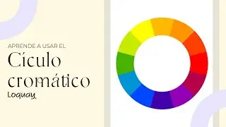 Aprende a utilizar el Círculo Cromático en 
