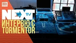 NEXTTV 035: Гост DJ: Tormentor