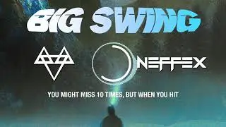 Neffex 🎧 Big swing