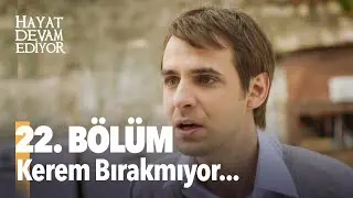 Hayat Devam Ediyor 22. Bölüm