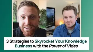 Skyrocket Your Knowledge Business with the Power of Video