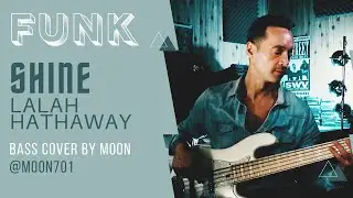 Lalah Hathaway feat Divageek - Shine (bass cover)