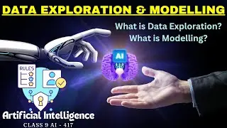 Data Exploration | Modeling | Unit 1 AI Reflection | Class 9 AI 417 | 2024-25