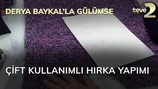 Derya Baykal'la Gülümse: Çift Kullanımlı Hırka Yapımı