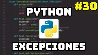 ✅ Curso Maestro de Python: Manejo de excepciones en Python ⚠️ #30