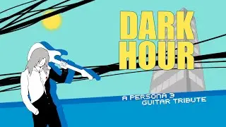 New EP Announcement! "DARK HOUR: A Persona 3 Guitar Tribute" coming soon!